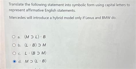 Translate the following statement into symbolic form using capital 